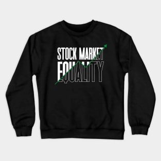 Stock Market Equality Crewneck Sweatshirt